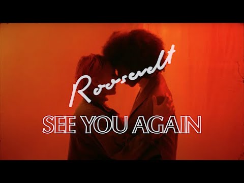 Roosevelt - See You Again (Official Video)