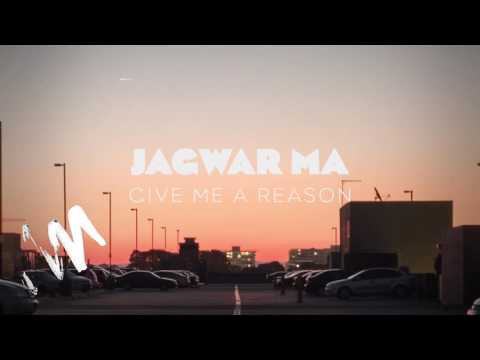 Jagwar Ma - Give Me a Reason - [Official Audio]