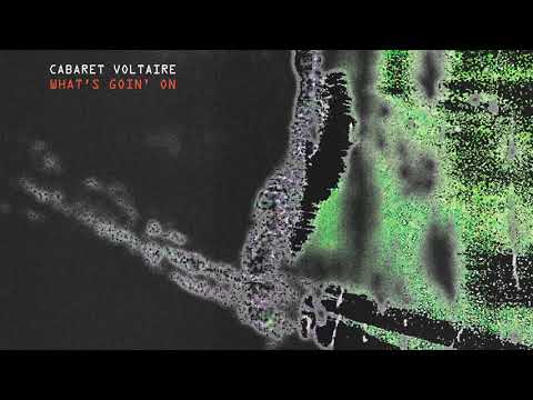 Cabaret Voltaire - What&#039;s Goin&#039; On
