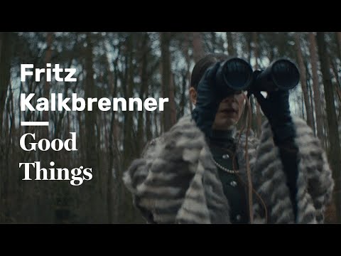 Fritz Kalkbrenner - Good Things (Official Music Video)