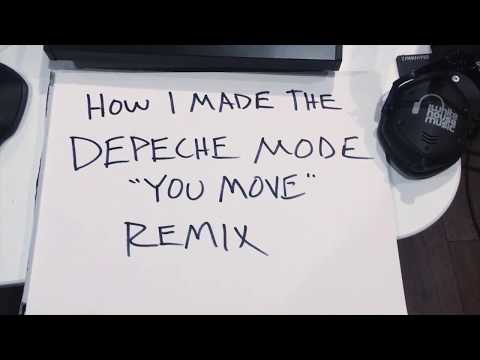 How I Made The Depeche Mode &#039;You Move&#039; Remix