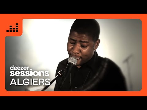 Algiers | Deezer Session