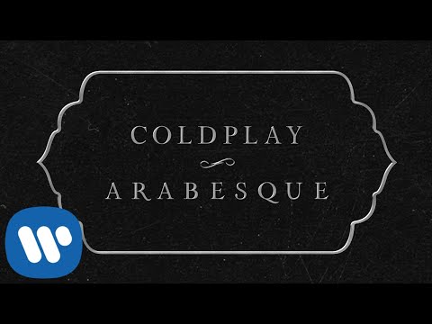 Coldplay - Arabesque (Official Lyric Video)