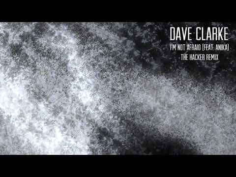 Dave Clarke &quot; I&#039;m Not Afraid&quot; (The Hacker Remix)