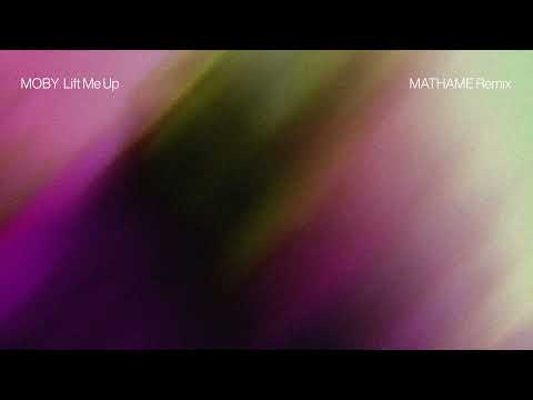 MOBY - Lift Me Up (Mathame Remix)