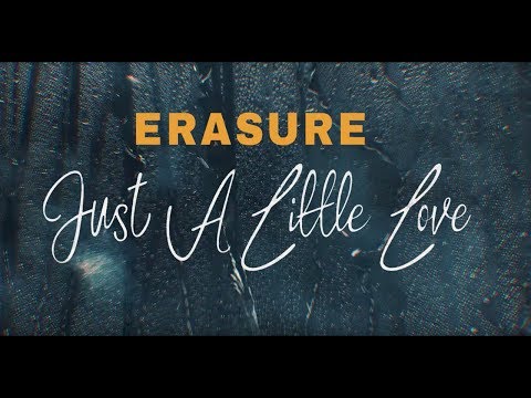 ERASURE - Just A Little Love (Official Lyric Video)