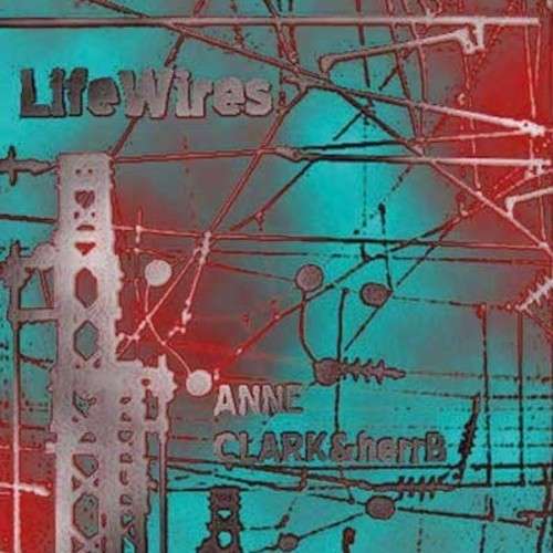 Anne Clark % herrB - Life Wires EP