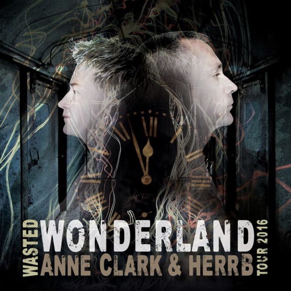 Anne Clark - Wasted Wonderland Tour 2016