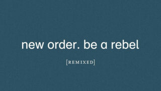 Singlecover von "New Order - Be A Rebel (Remixed)"